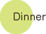 Dinner